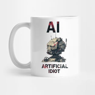 AI = Artificial Idiot Mug